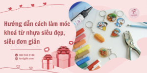 Hướng dẫn cách làm móc khoá từ nhựa siêu đẹp, siêu đơn giản